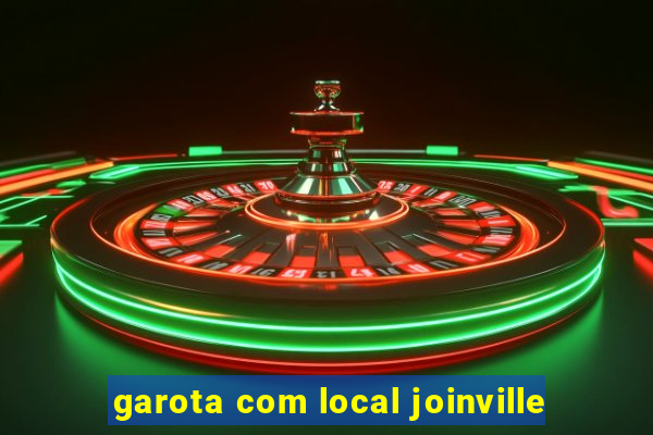 garota com local joinville